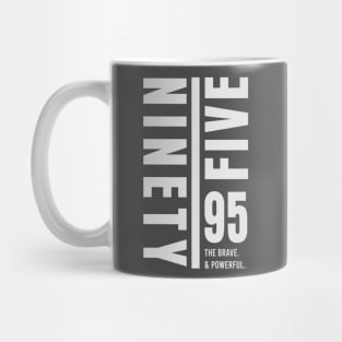 Ninety-Five 95 The Brave. & Powerful. Mug